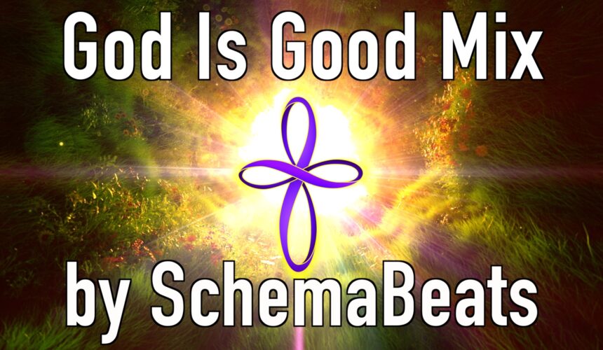 SchemaBeats – God is Good Mix