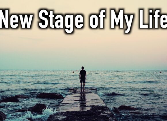 Analyzing My Journey: New Stage of My Life