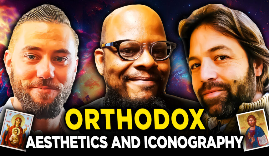 Orthodox Aesthetics and Iconography with Jonathan Pageau and Fr. Turbo