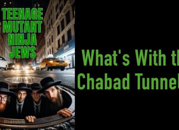 What’s With the Chabad Jewish Tunnels?