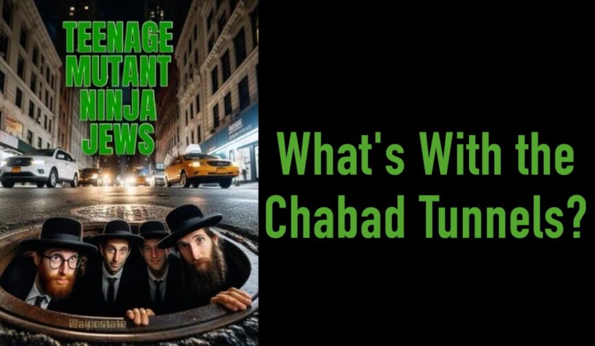 What’s With the Chabad Jewish Tunnels?